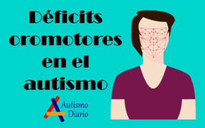 Deficits oromotores en el autismo